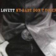 El texto musical CUTE AS A BUG de LYLE LOVETT también está presente en el álbum My baby don't tolerate (2003)