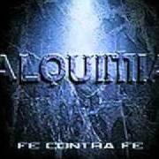 El texto musical CAÍN & ABEL de ALQUIMIA también está presente en el álbum Fe contra fe (2001)