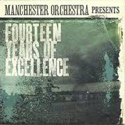 El texto musical DO YOU REALLY LIKE BEING ALONE de MANCHESTER ORCHESTRA también está presente en el álbum Fourteen years of excellence - ep (2009)