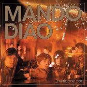 El texto musical NEXT TO BE LOWERED de MANDO DIAO también está presente en el álbum Hurricane bar (2004)