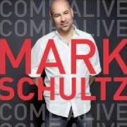 El texto musical CLOSER THAN IVE EVER BEEN de MARK SCHULTZ también está presente en el álbum Come alive (2009)