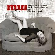 El texto musical COMIN' TONIGHT de MARTHA WAINWRIGHT también está presente en el álbum I know you're married but i've got feelings too (2008)