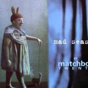El texto musical THE BURN de MATCHBOX 20 también está presente en el álbum Mad season (2000)