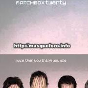 El texto musical HAND ME DOWN de MATCHBOX 20 también está presente en el álbum More than you think you are (2003)