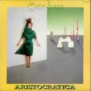 El texto musical ARISTOCRATICA de MATIA BAZAR también está presente en el álbum Aristocratica (1984)
