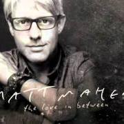 El texto musical EVERYTHING AND NOTHING de MATT MAHER también está presente en el álbum Love in between (2011)