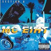 El texto musical SECTION 8 (INTRO) de MC EIHT también está presente en el álbum Section 8 (1999)