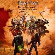 El texto musical GOING ALL THE WAY IS JUST THE START (A SONG IN 6 MOVEMENTS) de MEAT LOAF también está presente en el álbum Braver than we are (2016)