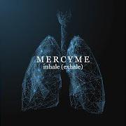 El texto musical LET YOURSELF BE LOVED de MERCYME también está presente en el álbum Inhale (exhale) (2021)