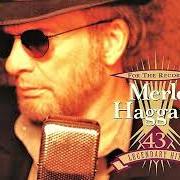 El texto musical WAY I AM de MERLE HAGGARD también está presente en el álbum For the record: 43 legendary hits (1999)