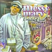 El texto musical YOU NIGGAS AINT READY de MESSY MARV también está presente en el álbum Cake & ice cream (2008)