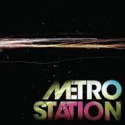 El texto musical NOW THAT WE'RE DONE de METRO STATION también está presente en el álbum Metro station (2007)