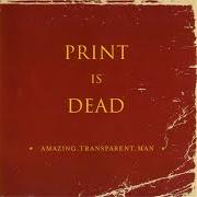 El texto musical SHOVE de AMAZING TRANSPARENT MAN también está presente en el álbum Print is dead (2004)