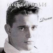 El texto musical I'LL NEVER SMILE AGAIN de MICHAEL BUBLÉ también está presente en el álbum Dream (2002)