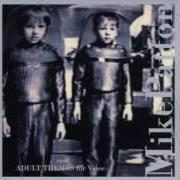 El texto musical MAN ALONE IN STEAMBATH de MIKE PATTON también está presente en el álbum Adult themes for voice (1996)