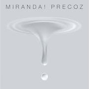 El texto musical DURAN DURAN de MIRANDA también está presente en el álbum Precoz (2019)