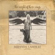 El texto musical RUNNIN' JUST IN CASE de MIRANDA LAMBERT también está presente en el álbum The weight of these wings (2016)