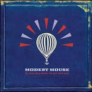 El texto musical PEOPLE AS PLACES AS PEOPLE de MODEST MOUSE también está presente en el álbum We were dead before the ship even sank (2007)