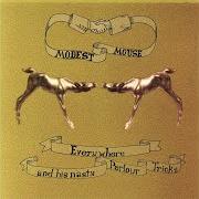 El texto musical YOU'RE THE GOOD THINGS de MODEST MOUSE también está presente en el álbum Everywhere and his nasty parlour tricks (ep) (2001)