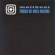 El texto musical EDUCAZIONE ALL'INVERSO de MOLTHENI también está presente en el álbum Fiducia nel nulla migliore (2001)