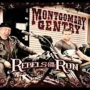 El texto musical AIN'T NO LAW AGAINST THAT de MONTGOMERY GENTRY también está presente en el álbum Rebels on the run (2011)
