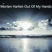 El texto musical I'M THE ONE de MORTEN HARKET también está presente en el álbum Out of my hands (2012)