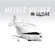 El texto musical FAMILY de MOTHER MOTHER también está presente en el álbum No culture (2017)