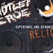 El texto musical MONSTEROUS de MOTLEY CRUE también está presente en el álbum Supersonic and demonic relics (1999)