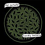 El texto musical HE DON'T de MR. SCRUFF también está presente en el álbum Friendly bacteria (2014)