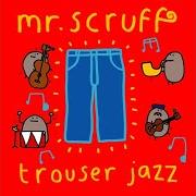 El texto musical COME ALIVE de MR. SCRUFF también está presente en el álbum Trouser jazz (2002)