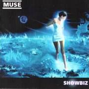 El texto musical SHOWBIZ de MUSE también está presente en el álbum Showbiz (1999)