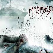 El texto musical FALL WITH ME de MY DYING BRIDE también está presente en el álbum For lies i sire (2009)