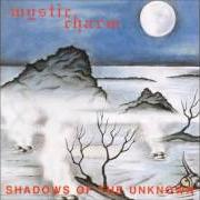 El texto musical MYSTIC CHARM de MYSTIC CHARM también está presente en el álbum Shadows of the unknown (1995)