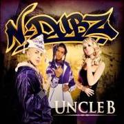 El texto musical DON'T GET NINE de N-DUBZ también está presente en el álbum Uncle b (2008)