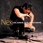 El texto musical LAS COSAS QUE DEFENDERE de NEK también está presente en el álbum Las cosas que defendere (2002)
