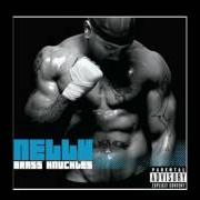 El texto musical CHILL de NELLY también está presente en el álbum Brass knuckles (2007)
