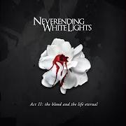 El texto musical DISTANCE de NEVERENDING WHITE LIGHTS también está presente en el álbum Act ii: the blood and the life eternal (2007)