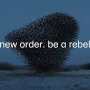 El texto musical BE A REBEL de NEW ORDER también está presente en el álbum Be a rebel (2021)