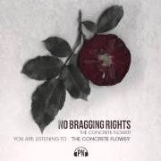El texto musical ATTENTION de NO BRAGGING RIGHTS también está presente en el álbum The concrete flower (2014)