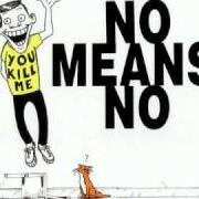 El texto musical STOP IT de NOMEANSNO también está presente en el álbum You kill me (1985)