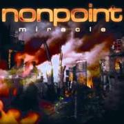 El texto musical DANGEROUS WATERS de NONPOINT también está presente en el álbum Miracle (2010)