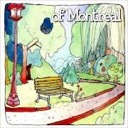 El texto musical MONTREAL MAKES ME SAD AGAIN de OF MONTREAL también está presente en el álbum The bedside drama: a petite tragedy (1998)