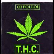 El texto musical T.H.C. de OI POLLOI también está presente en el álbum Thc (1998)