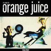 El texto musical BRIDGE de ORANGE JUICE también está presente en el álbum Texas fever (1984)