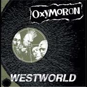 El texto musical RUN FROM REALITY de OXYMORON también está presente en el álbum Westworld (1999)