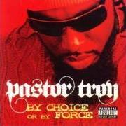 El texto musical VEGAS de PASTOR TROY también está presente en el álbum By choice or by force (2006)