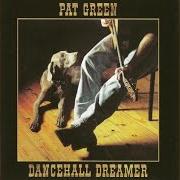 El texto musical HERE WE GO de PAT GREEN también está presente en el álbum Dancehall dreamer (1995)