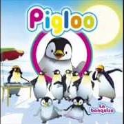 El texto musical LES MANCHOTS ET LES PINGOUINS de PIGLOO también está presente en el álbum La banquise (2006)