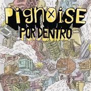 El texto musical LA PRISION DEL TIEMPO de PIGNOISE también está presente en el álbum Por dentro (2011)