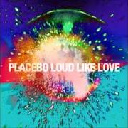El texto musical LOUD LIKE LOVE TEASER de PLACEBO también está presente en el álbum Loud like love (2013)